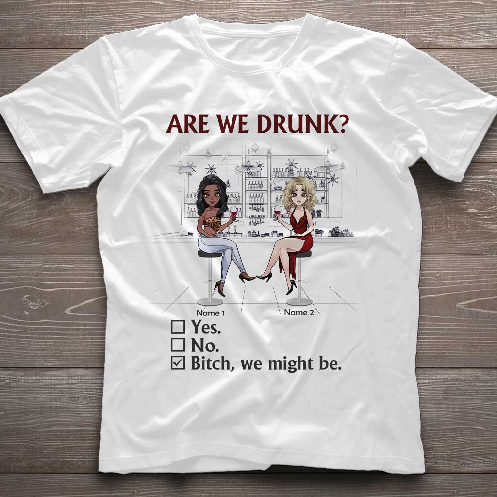 Sommes-nous ivres ? - T-shirt et sweat à capuche personnalisés pour meilleures amies