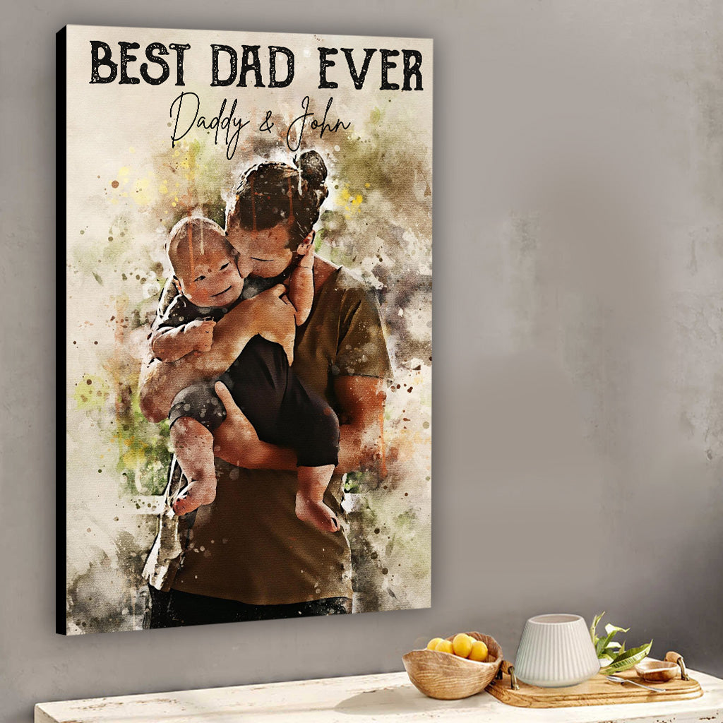 Best Dad Ever - Personalized Father Canvas And Poster