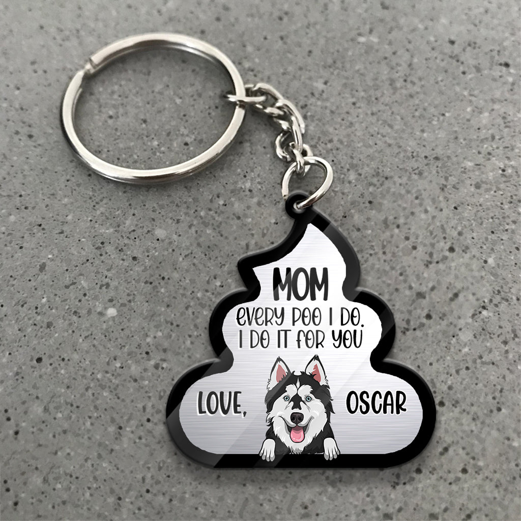 Jeder Häufchen, das ich für dich mache – Hundegeschenk für Hunde- und Katzenliebhaber – Personalisierter Schlüsselanhänger