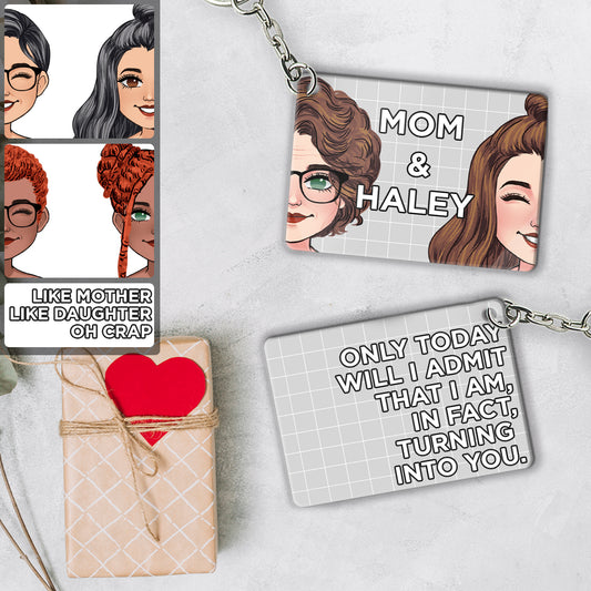 Turning Into My Mom Dad Like Mother Father Like Daughter Son - Personalized Mother Keychain (Printed On Both Sides)