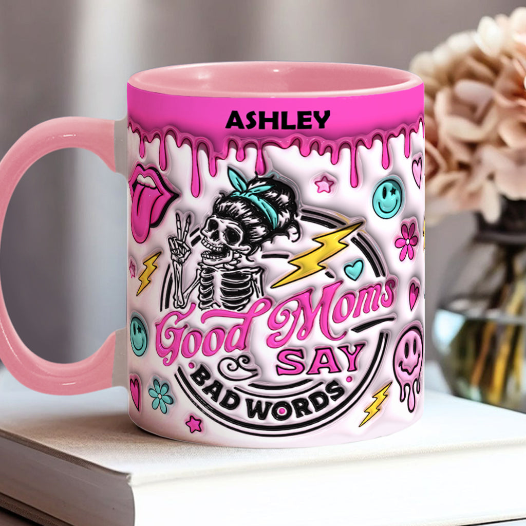 Good Moms Says Bad Words - Personalized Mother Accent Mug