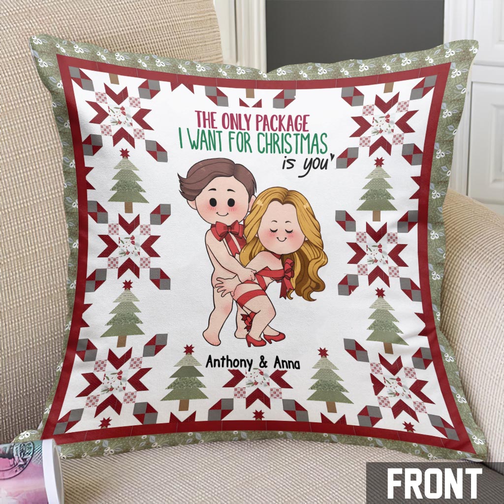 The Only Package I Want For Christmas Is You - Personalized Couple Throw Pillow