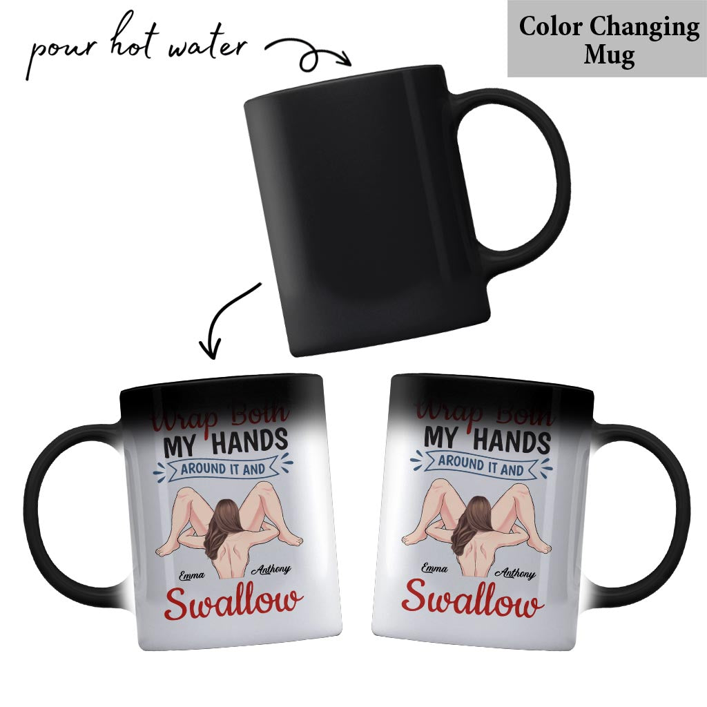 Wrap Both My Hands Around It And Swallow - Personalized Couple Mug