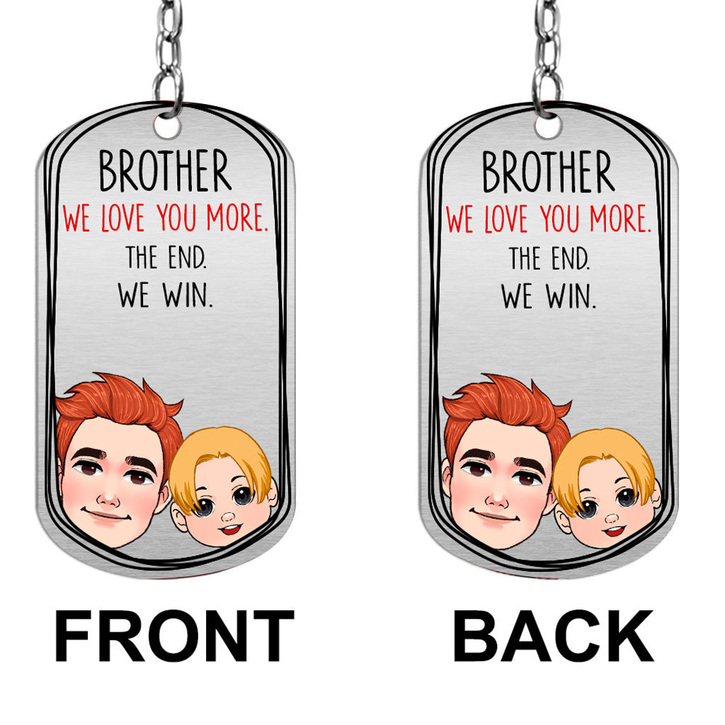 Dad I Love You More - Gift for dad, grandma, grandpa, mom, uncle, aunt - Personalized Stainless Steel Keychain