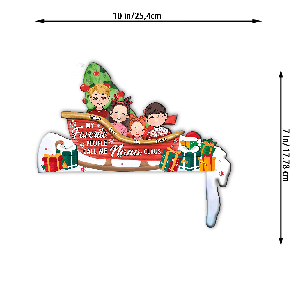 My Favorite People Call Me Nana Claus - Personalized Grandma Door Frame Decoration