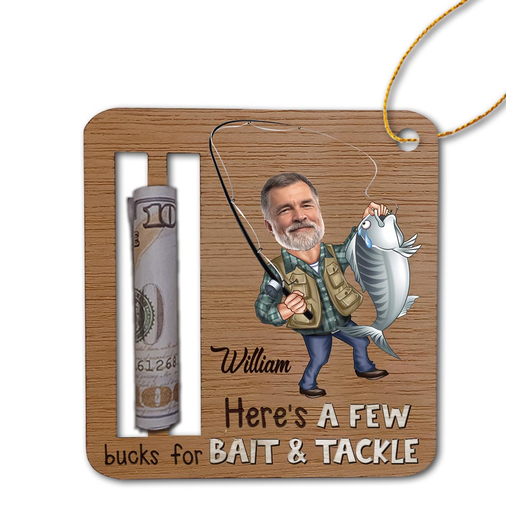 Here's A Few Bucks For Bait And Tackle - Personalized Fishing Ornament