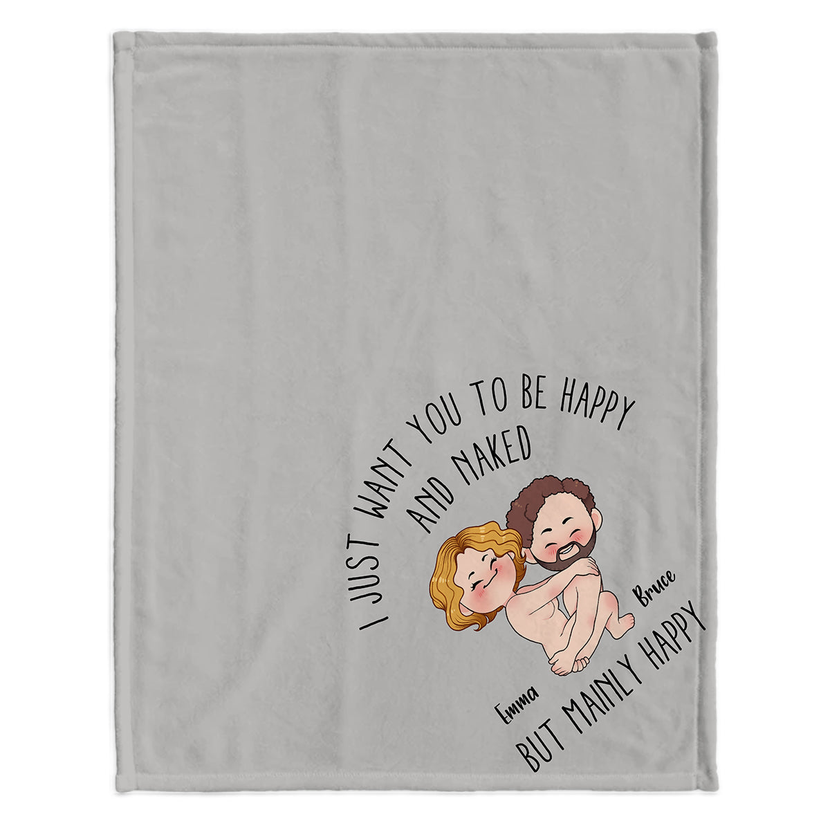 I Just Want You To Be Happy And Naked But Mainly Happy - Personalized Couple Blanket