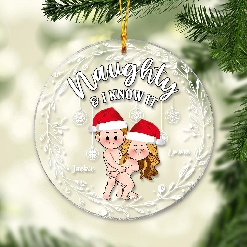 Naughty And I Know It - Personalized Couple Transparent Ornament