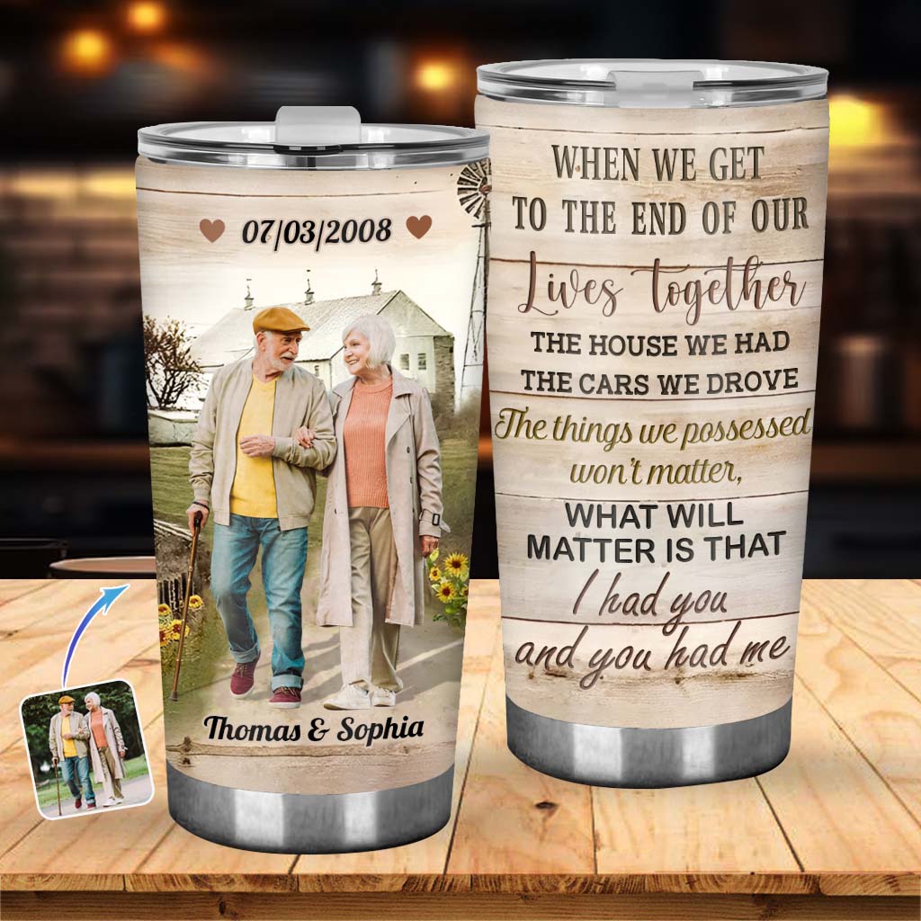 I Had You And You Had Me - Personalized Husband And Wife Tumbler
