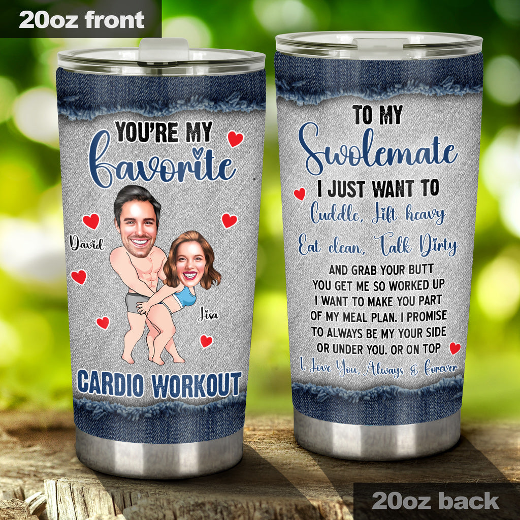 You Are My Favorite Cardio Workout - Personalized Couple Tumbler