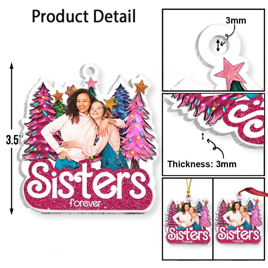 Sister Forever - Gift for friend - Personalized Transparent Ornament