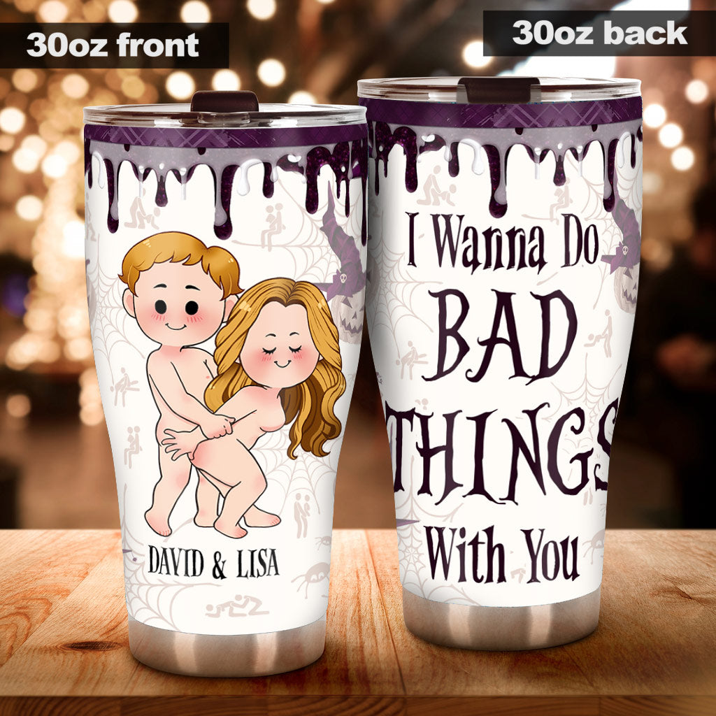 I Wanna Do Bad Things With You - Personalized Couple Tumbler