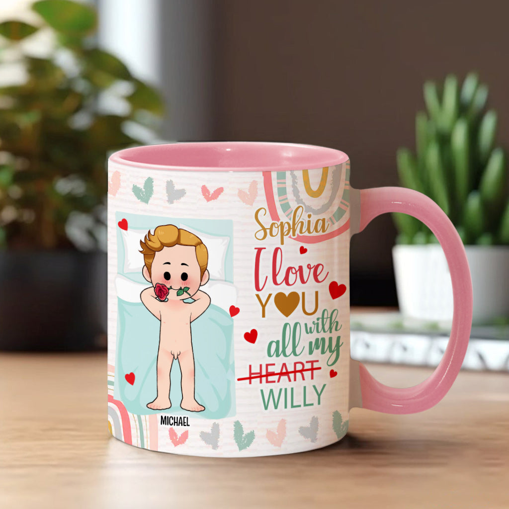 I Love You With All My Willy - Personalized Couple Accent Mug
