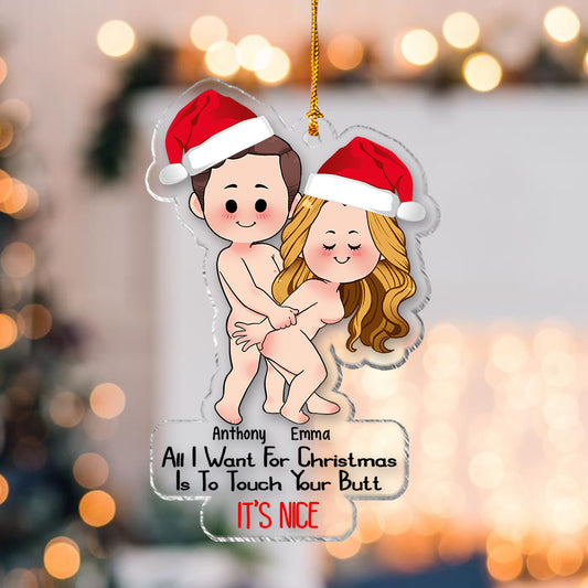 Alles, was ich mir zu Weihnachten wünsche, ist, deinen Po zu berühren. Er ist schön. – Personalisierter transparenter Weihnachtsschmuck für Paare