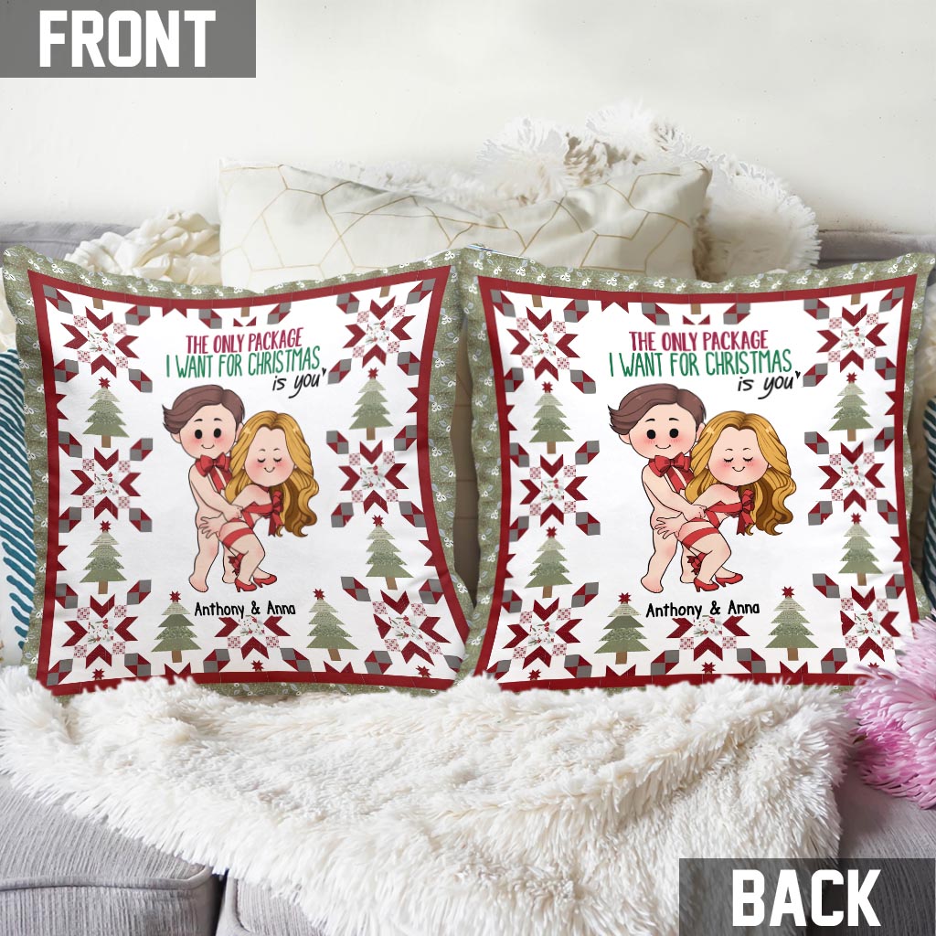 The Only Package I Want For Christmas Is You - Personalized Couple Throw Pillow