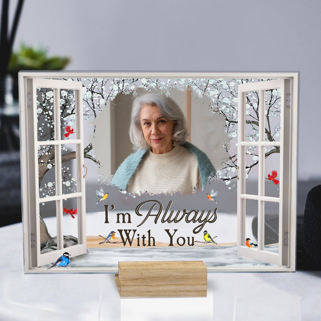 I'm Always With You - Personalized Memorial Transparent Acrylic Plaque