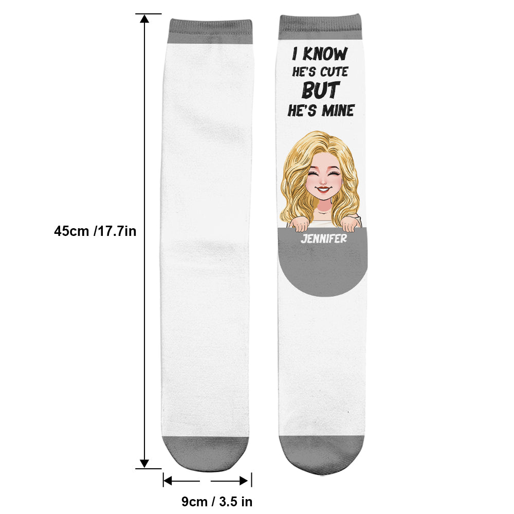 I Know He’s Cute But He’s Mine - Personalized Couple Socks