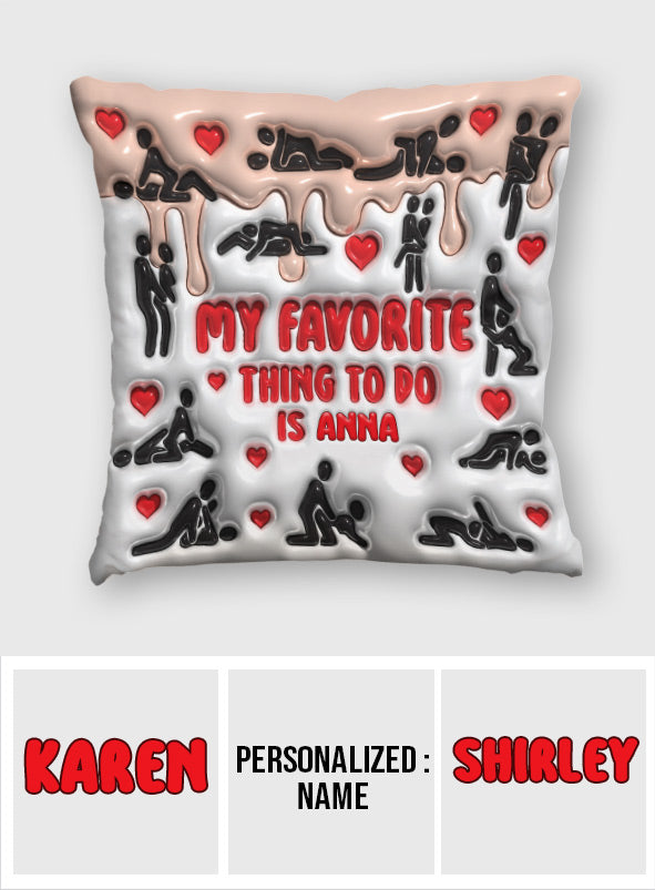 My Favorite Thing To Do Is You - Personalized Couple Throw Pillow