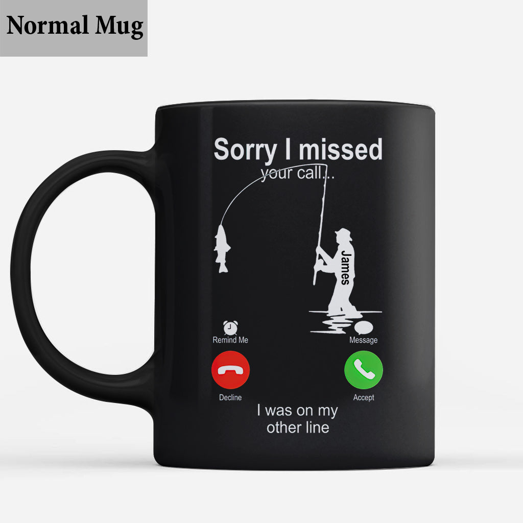 Sorry I Missed Your Call I Was On The Other Line - Personalized Fishing Mug