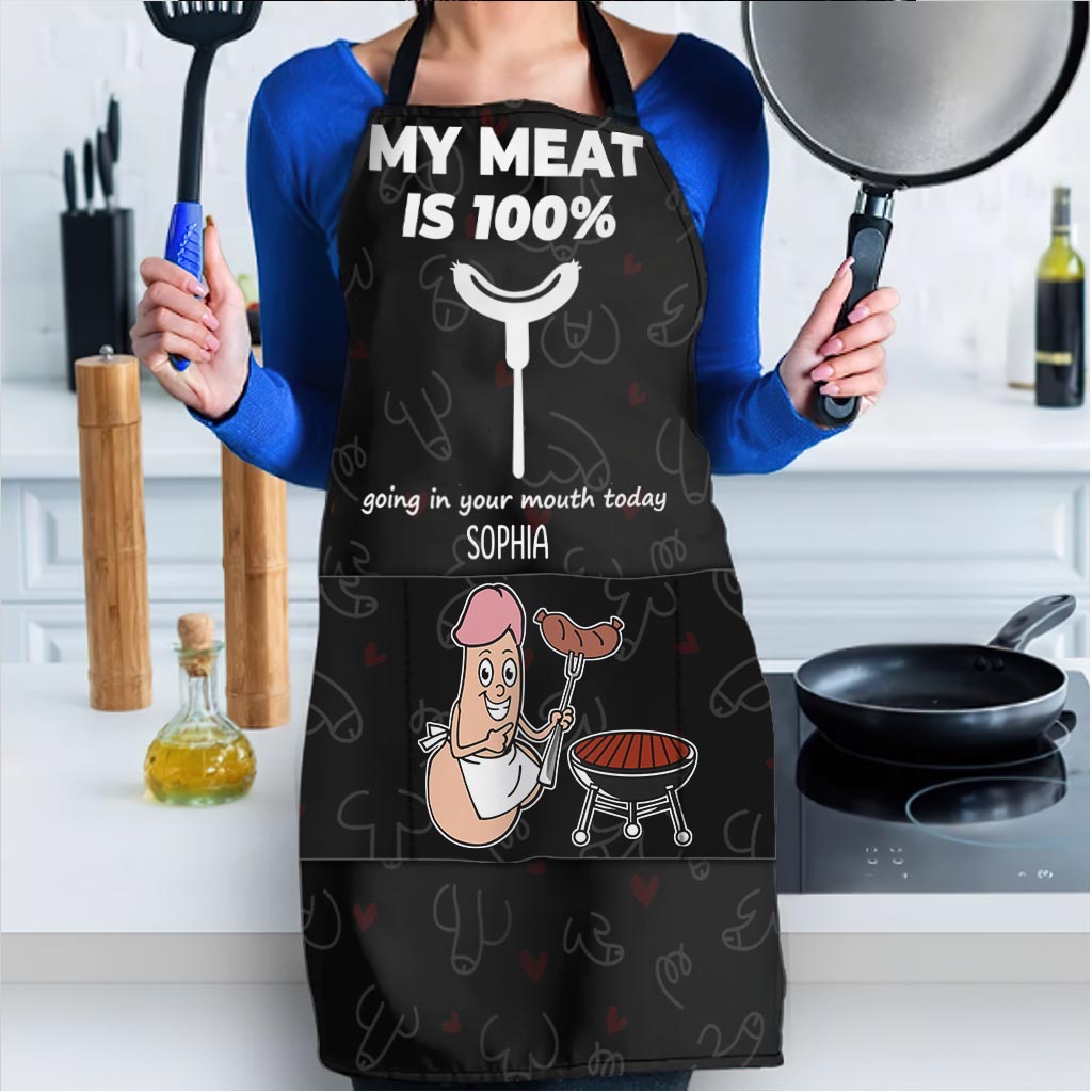 My Meat Is 100% Going In Your Mouth Today - Personalized Couple Apron