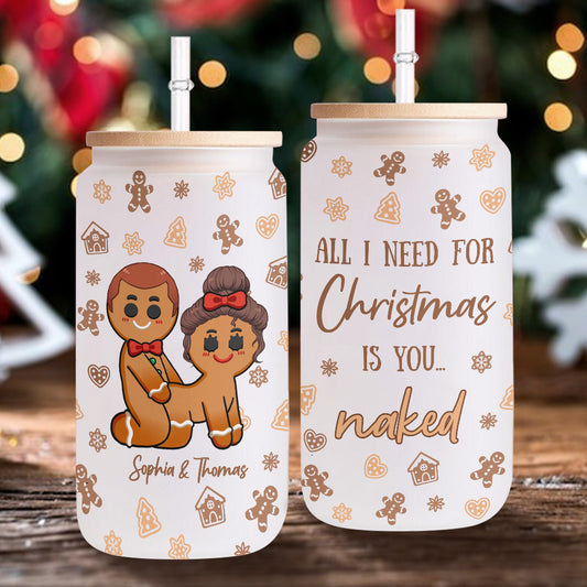 All I Need For Christmas - Personalized Couple Can Glass
