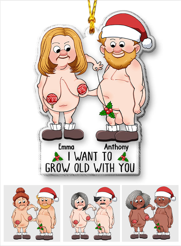 I Want To Grow Old With You - gift for husband, wife - Personalized Transparent Ornament