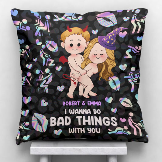 I Wanna Do Bad Things With You - Personalized Couple Throw Pillow