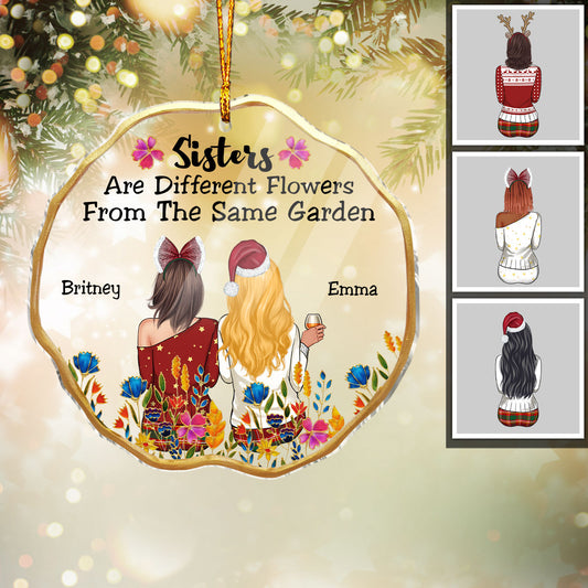 Sisters Are Flowers From The Same Garden - Personalized Sister Transparent Ornament