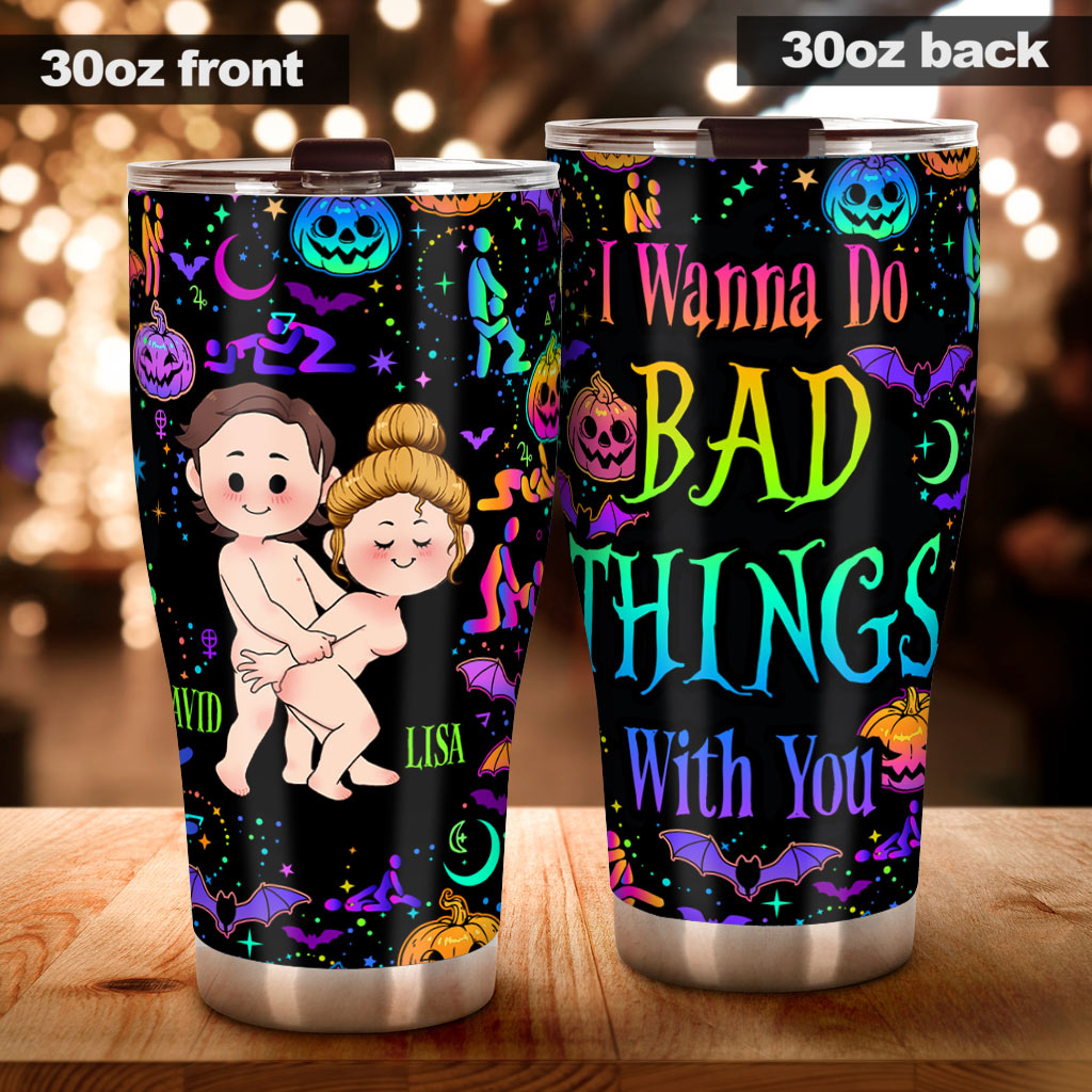 I Wanna Do Bad Things With You - Personalized Couple Tumbler