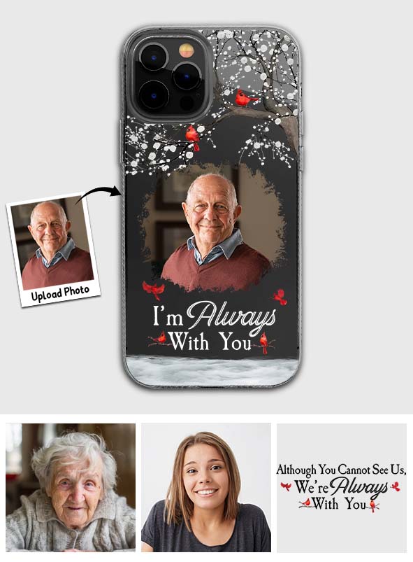 I'm Always With You - Personalized Memorial Clear Phone Case
