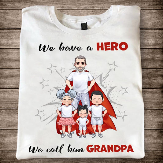 We Have A Hero - Gift for dad, grandpa, brother, uncle - Personalized T-shirt And Hoodie