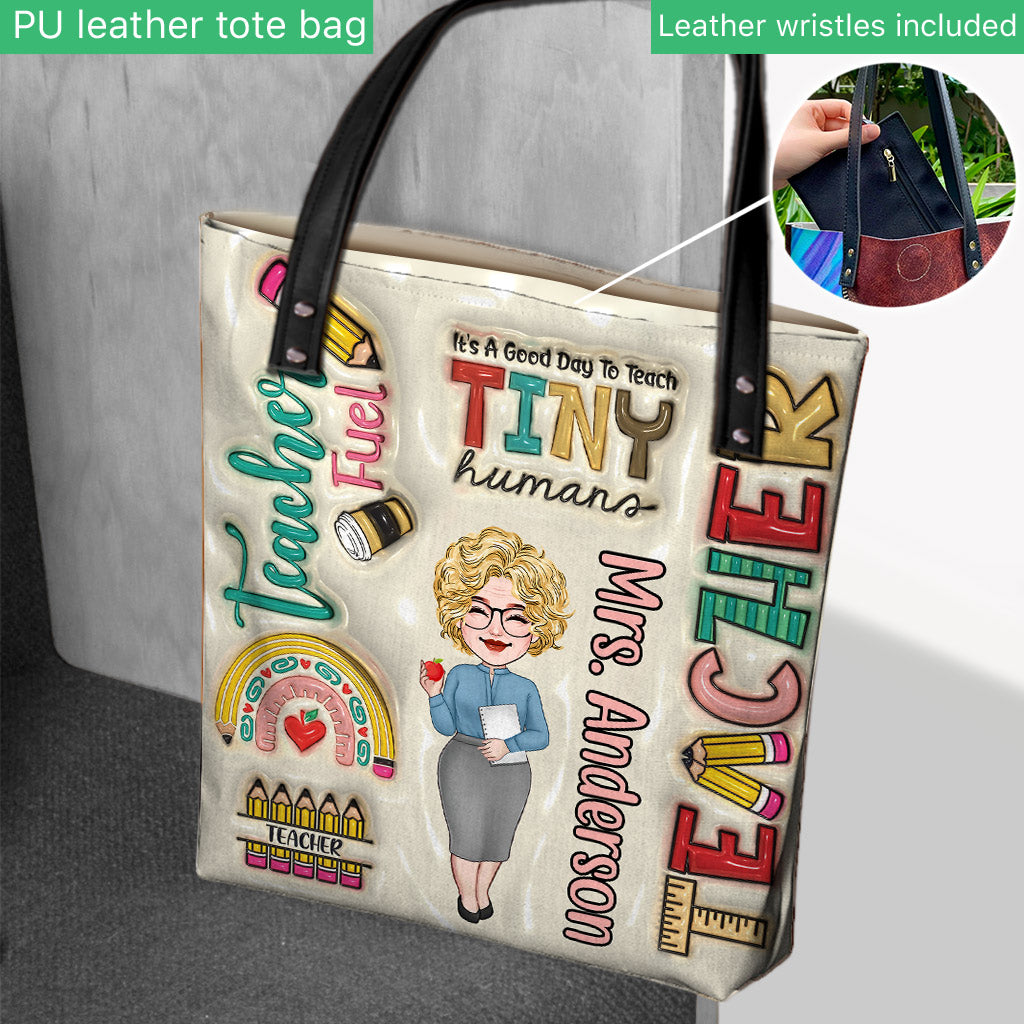 It's A Good Day To Teach The Tiny Humans - Personalized Teacher Tote Bag