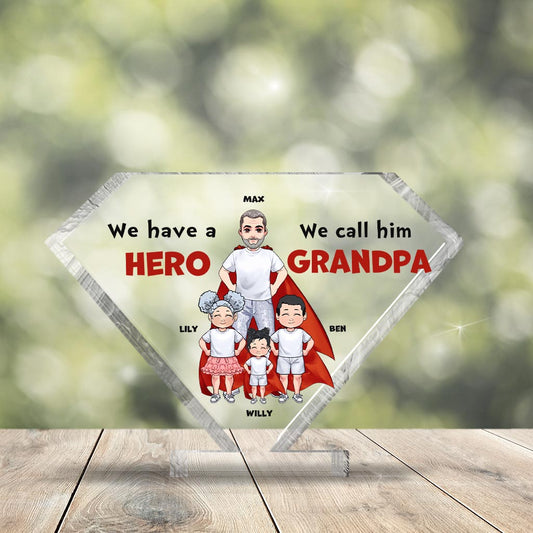 We Have A Hero - Gift for dad, grandpa, brother, uncle - Personalized Custom Shaped Acrylic Plaque