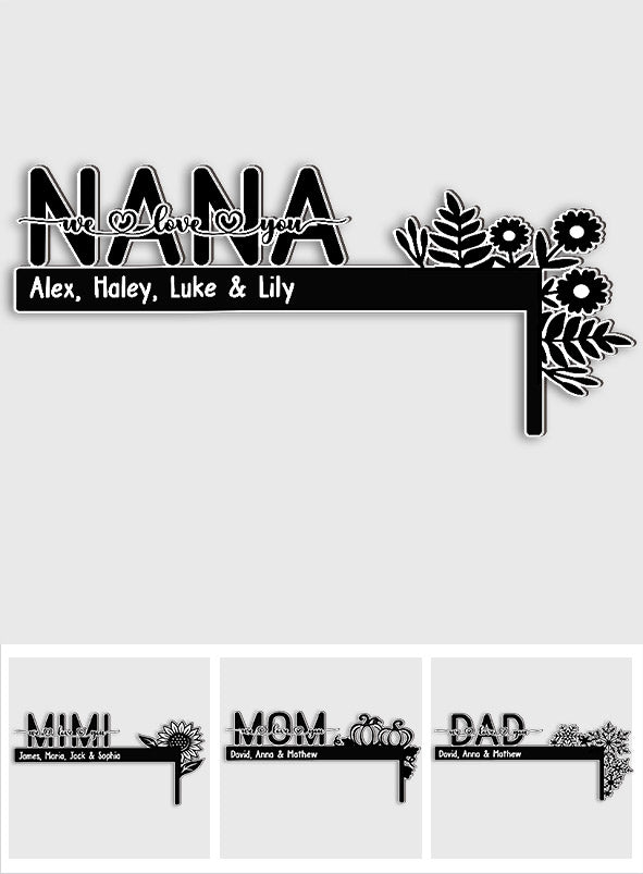 We Love You Nana / Mom / Dad / Grandma / Grandpa - Gift for grandma, grandpa, mom, dad - Personalized Door Frame Decoration