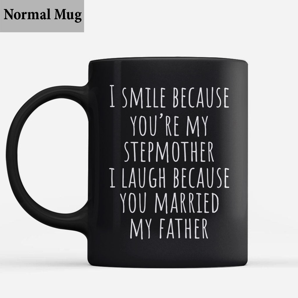 Je ris parce que tu as épousé mon père - Mug Belle-mère