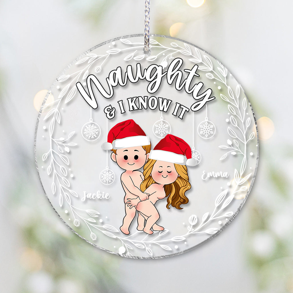 Naughty And I Know It - Personalized Couple Transparent Ornament