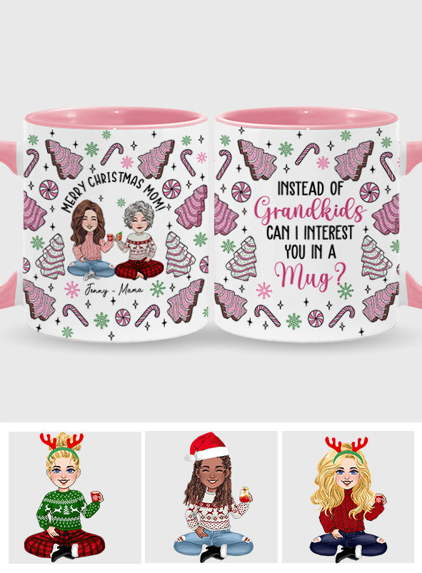 Instead Of Grandkids - Gift for mom - Personalized Accent Mug