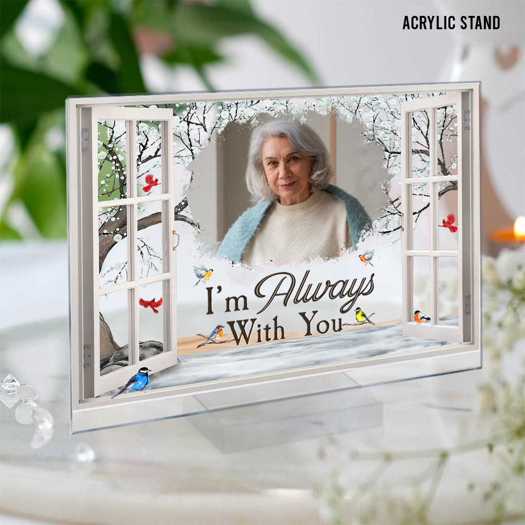 I'm Always With You - Personalized Memorial Transparent Acrylic Plaque