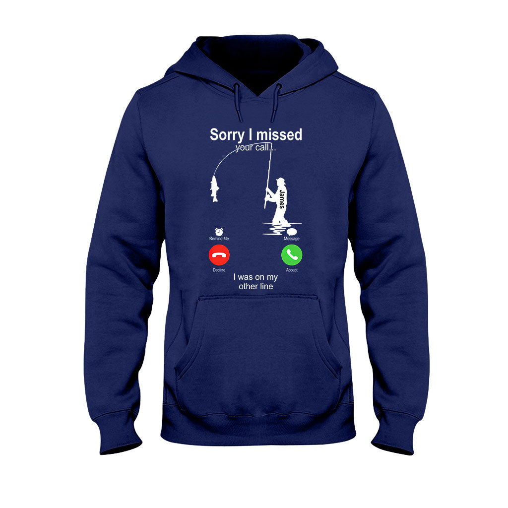 Sorry I Missed Your Call I Was On The Other Line - Personalized Fishing T-shirt And Hoodie