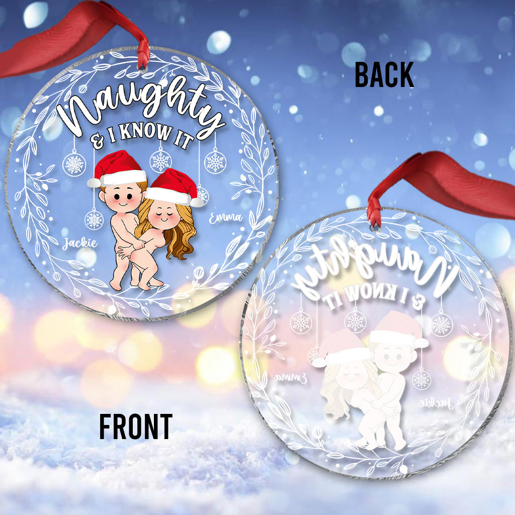 Naughty And I Know It - Personalized Couple Transparent Ornament