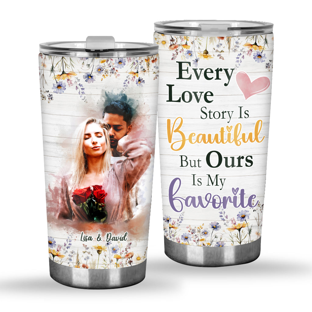 Every Love Story Is Beautiful - Personalized Couple Tumbler