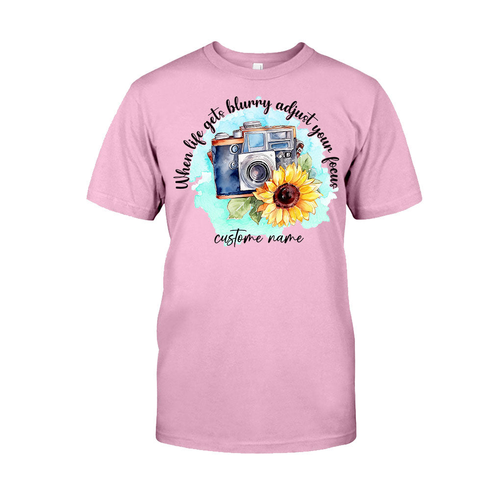 When Life Gets Blurry Adjust Your Focus - Personalized Photography T-shirt and Hoodie