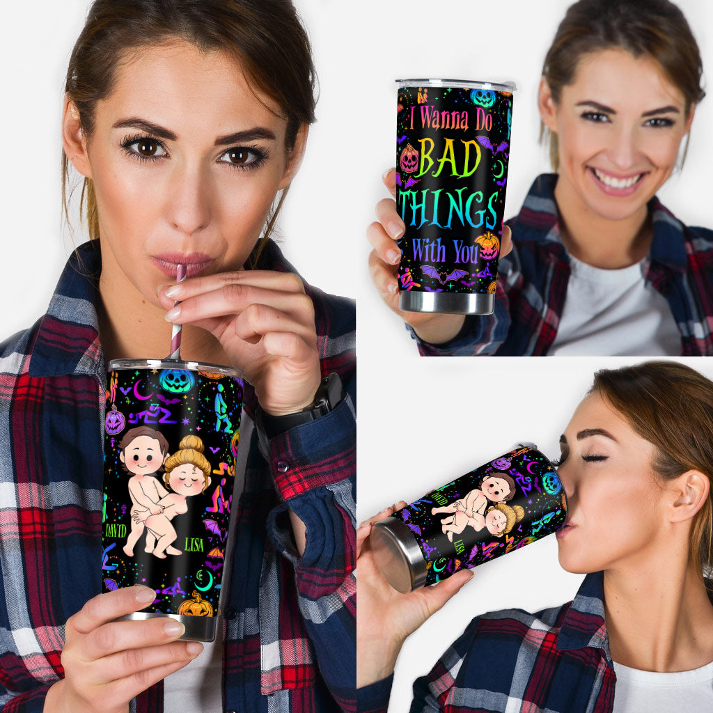 I Wanna Do Bad Things With You - Personalized Couple Tumbler