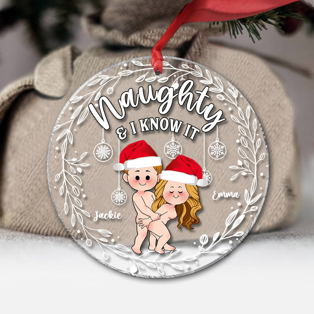 Naughty And I Know It - Personalized Couple Transparent Ornament
