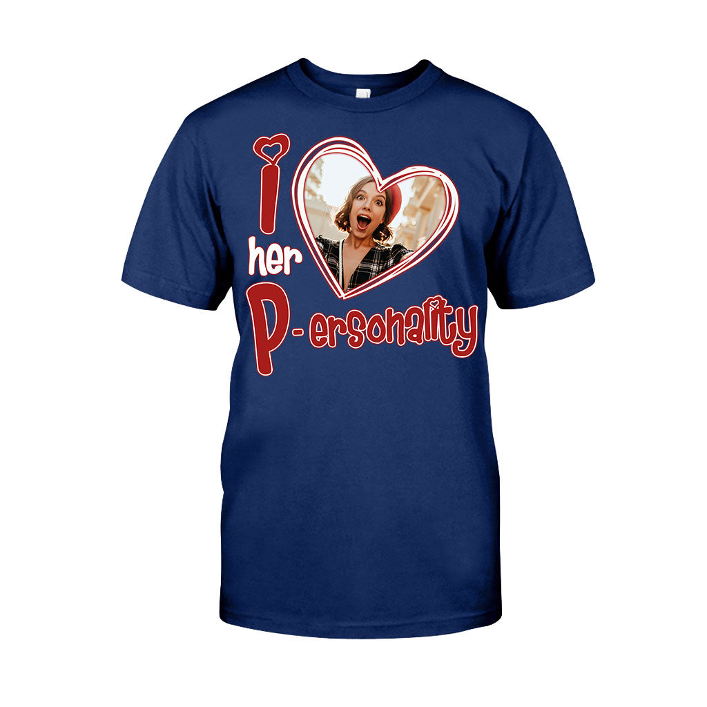 I Love Her Personality I Love his Dedication Any Photo Upload - Personalized Couple T-shirt And Hoodie