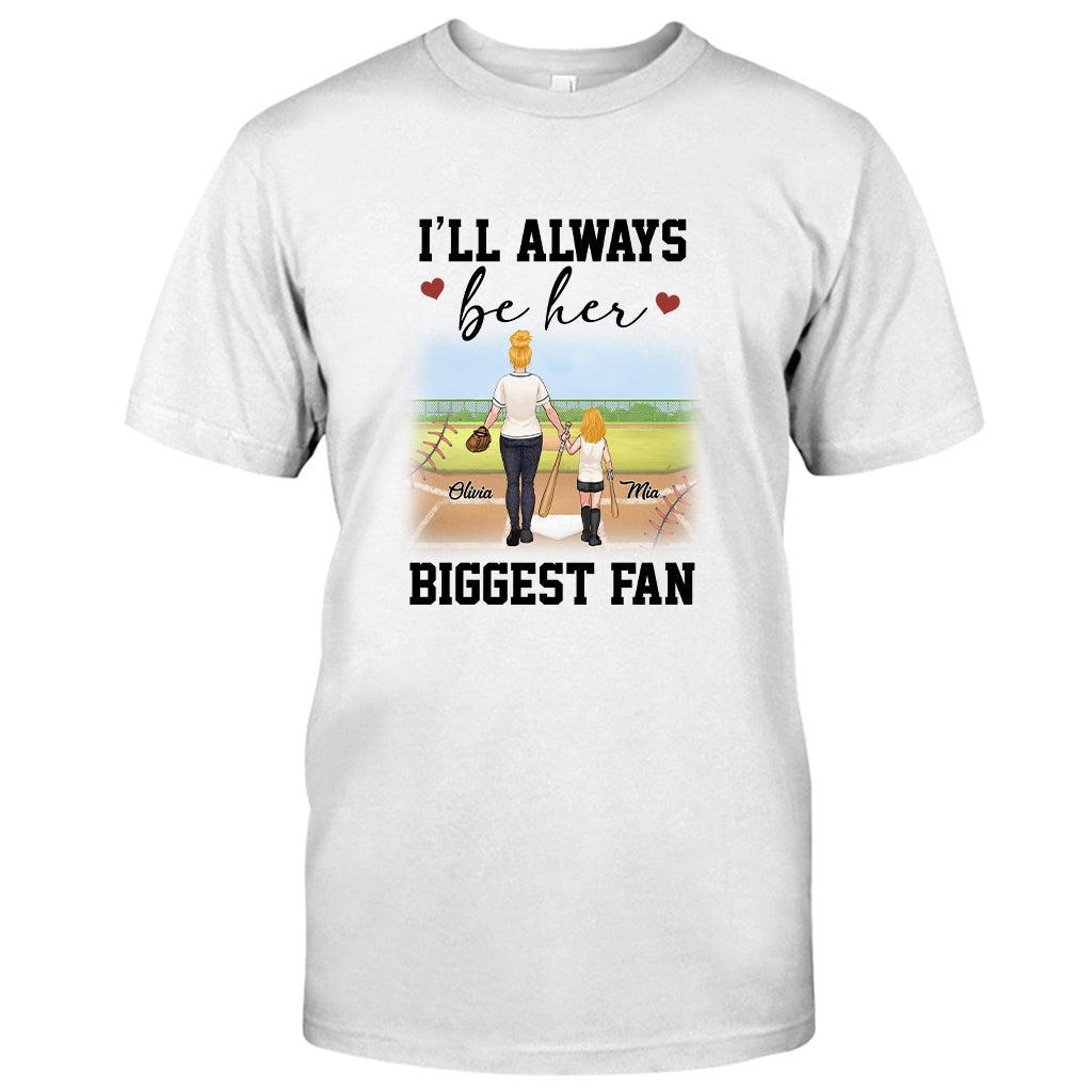 I'll Always Be Her Biggest Fan - Personalized Softball T-shirt & Hoodie