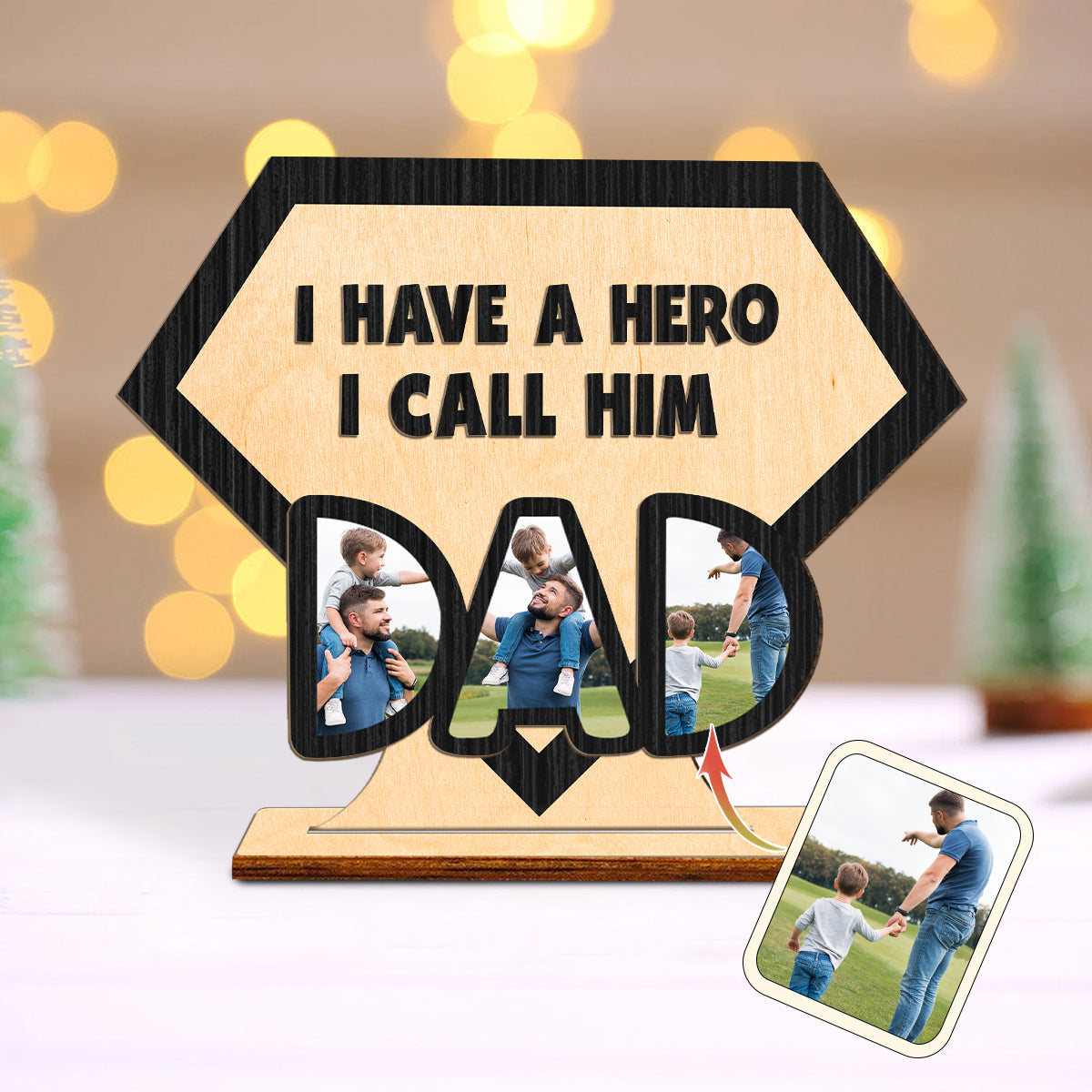 I Have A Hero I Call Him Dad - Personalized Father 2 Layered Big Freestanding