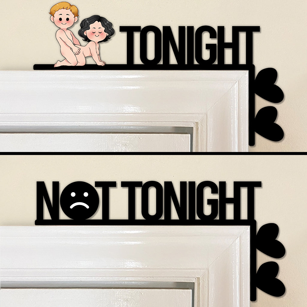 Tonight Not Tonight - Personalized Couple Door Frame Decoration