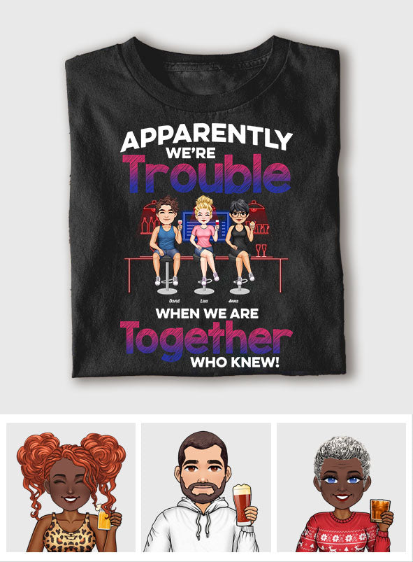 Anscheinend sind wir zusammen nur Ärger – personalisiertes Bestie-T-Shirt & Hoodie