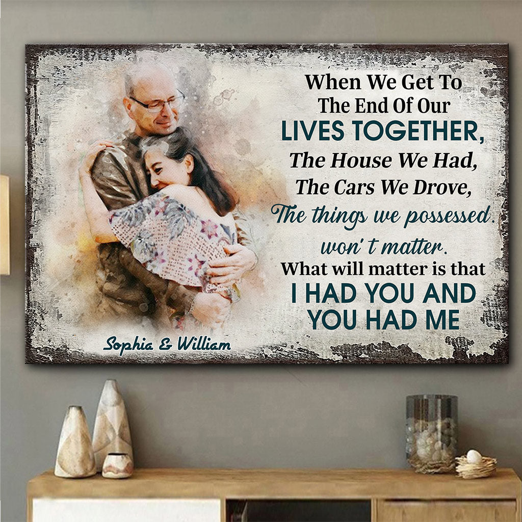 I Had You And You Had Me - Personalized Husband And Wife Canvas And Poster